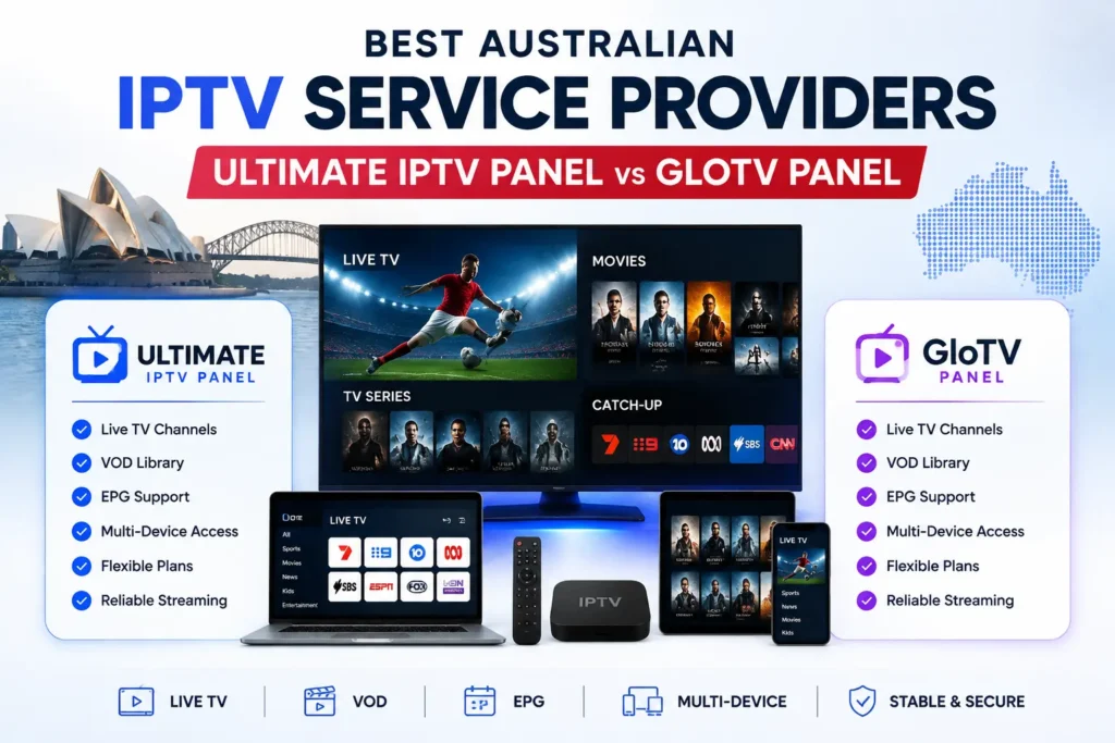 Best Australian IPTV Service Providers featuring Ultimate IPTV Panel and GloTV Panel with live TV channels, VOD, EPG support, multi-device streaming, and IPTV entertainment setup.