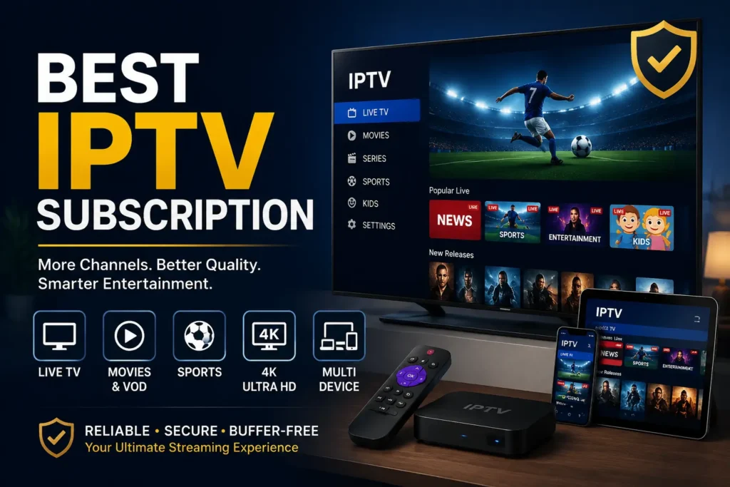 Best IPTV subscription with live TV, movies, sports, 4K streaming, VOD, and multi-device IPTV entertainment experience